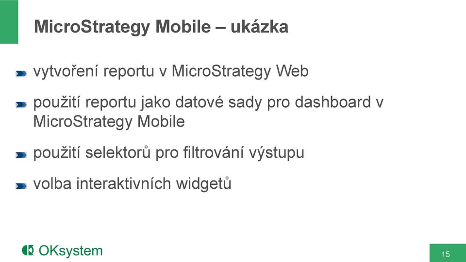 pro dashboard v MicroStrategy Mobile použití