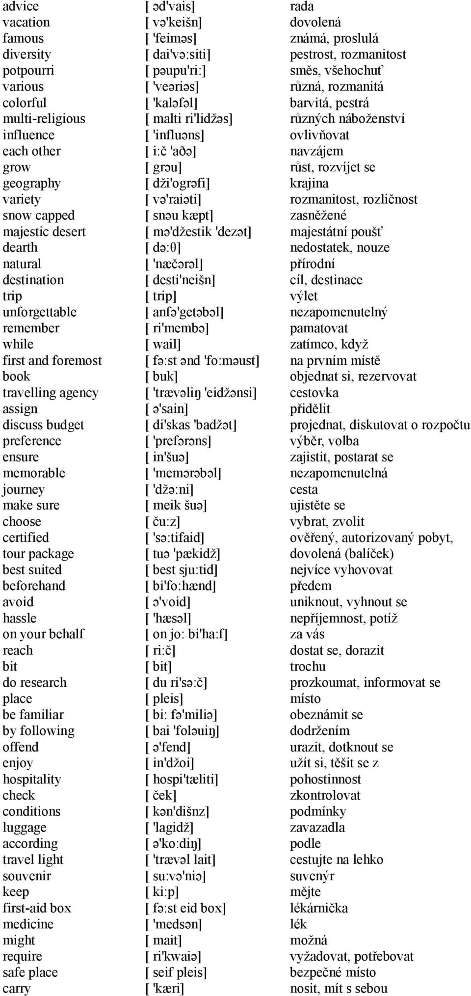 behalf reach bit do research place be familiar by following offend enjoy hospitality check conditions luggage according travel light souvenir keep first-aid box medicine might require safe place