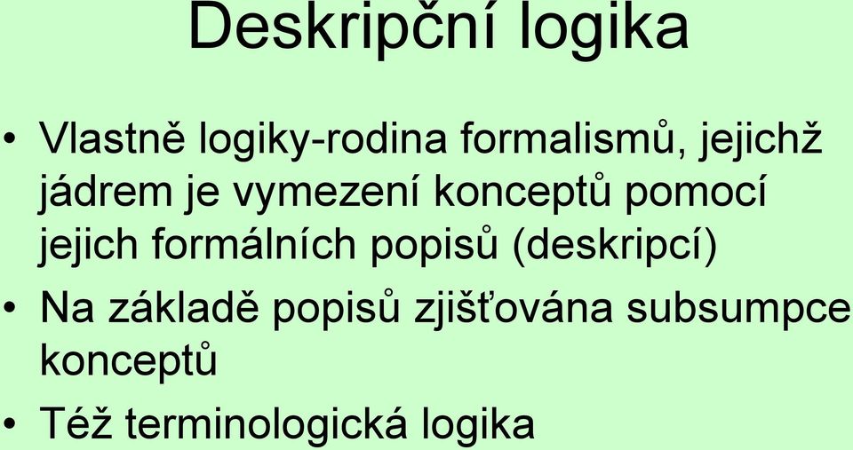 formálních popisů (deskripcí) Na základě popisů