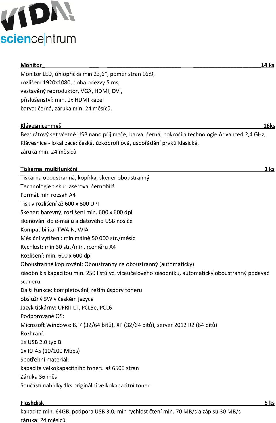 Klávesnice+myš 16ks Bezdrátový set včetně USB nano přijímače, barva: černá, pokročilá technologie Advanced 2,4 GHz, Klávesnice - lokalizace: česká, úzkoprofilová, uspořádání prvků klasické, záruka