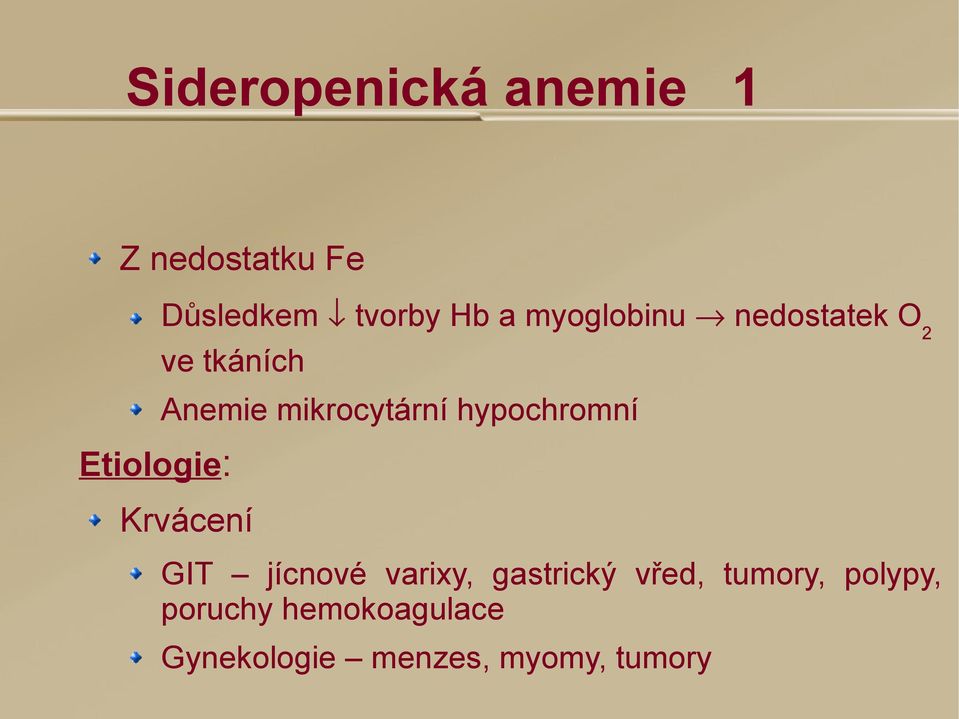 mikrocytární hypochromní Krvácení GIT jícnové varixy, gastrický