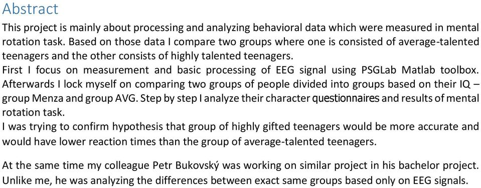 First I focus on measurement and basic processing of EEG signal using PSGLab Matlab toolbox.