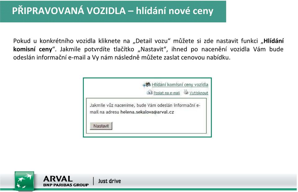 ceny. Jakmile potvrdíte tlačítko Nastavit, ihned po nacenění vozidla Vám