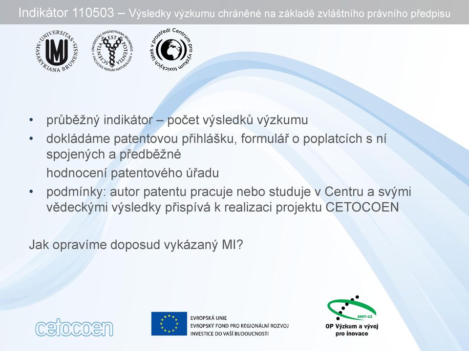 spojených a předběžné hodnocení patentového úřadu podmínky: autor patentu pracuje nebo studuje v