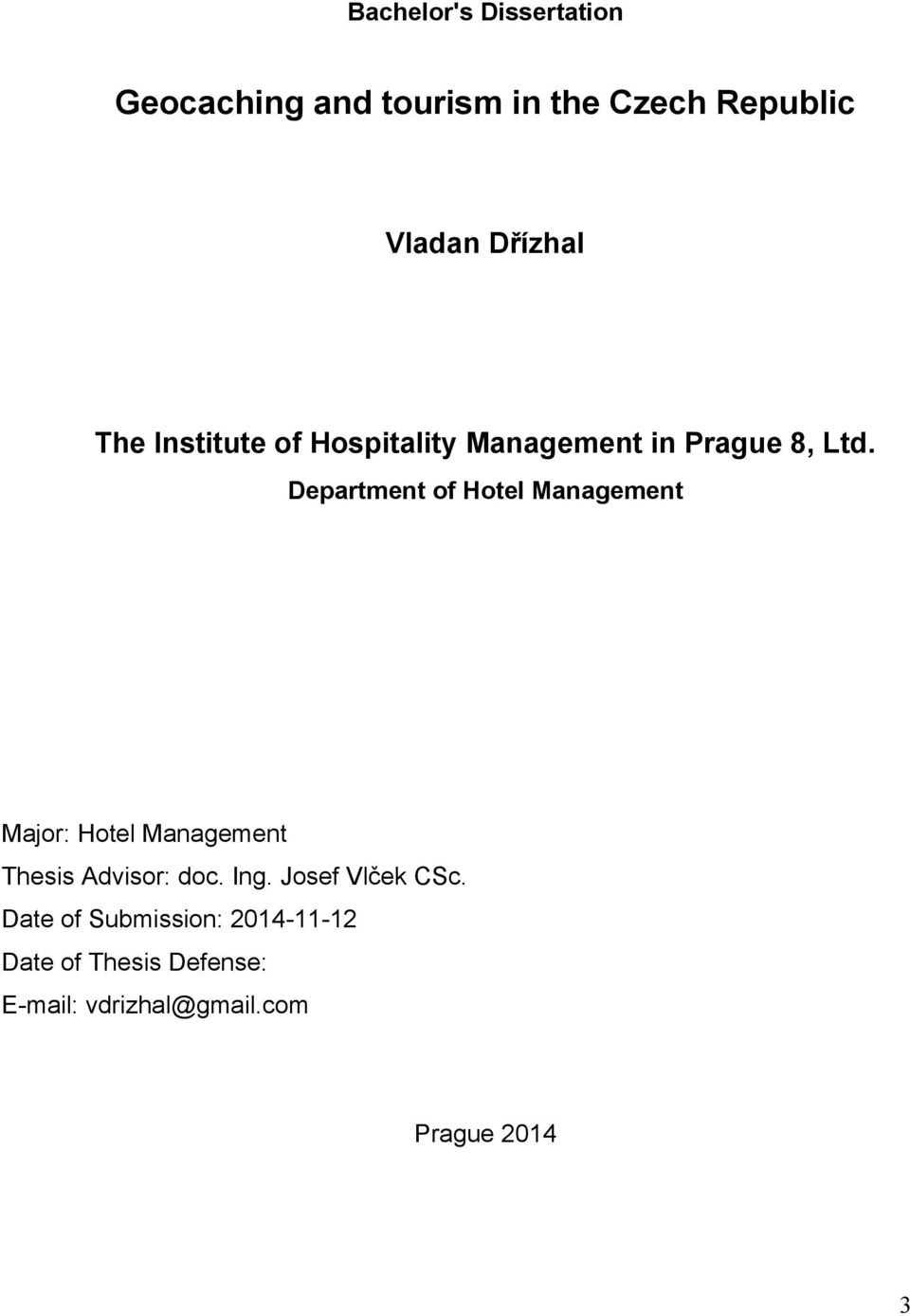 Department of Hotel Management Major: Hotel Management Thesis Advisor: doc. Ing.