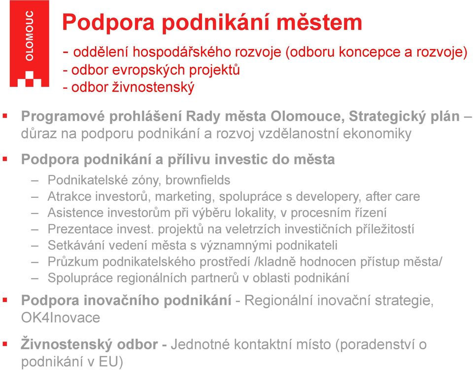 care Asistence investorům při výběru lokality, v procesním řízení Prezentace invest.