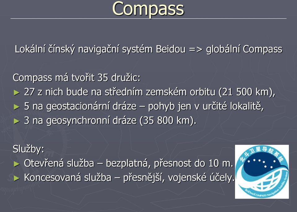 dráze pohyb jen v určité lokalitě, 3 na geosynchronní dráze (35 800 km).