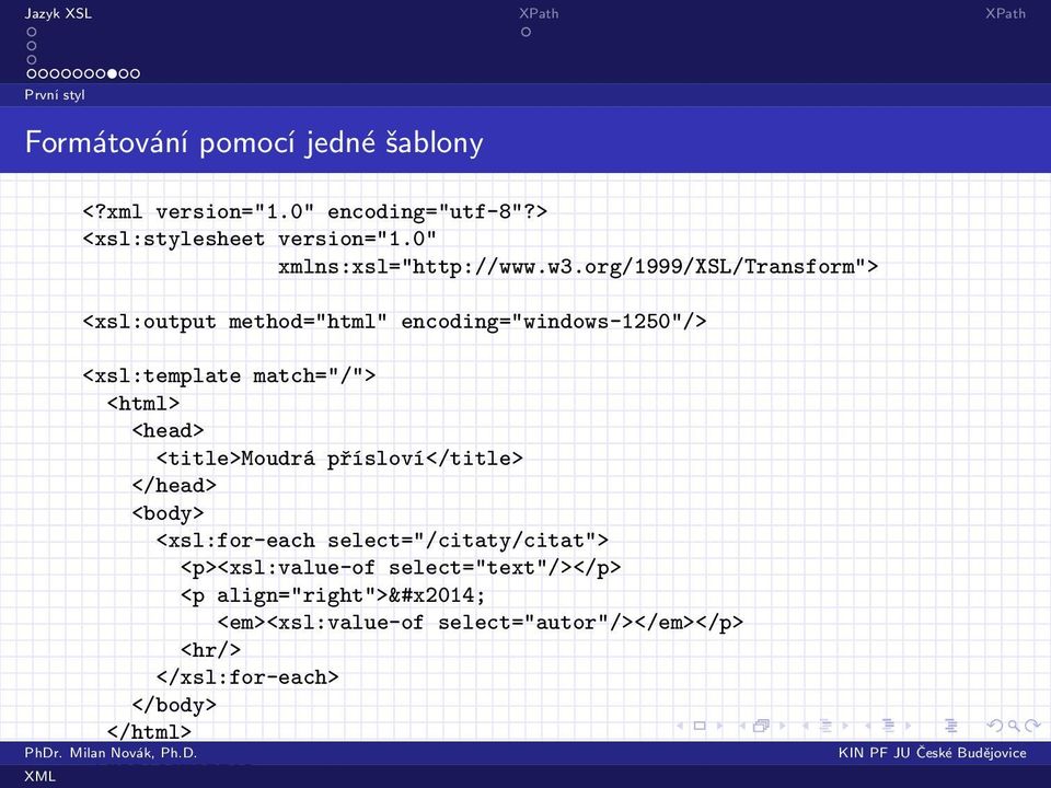 org/1999/xsl/transform"> <xsl:output method="html" encoding="windows-1250"/> <xsl:template match="/"> <html> <head>