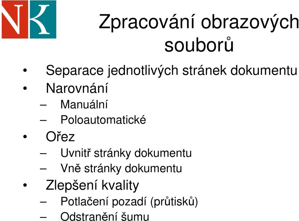 Ořez Uvnitř stránky dokumentu Vně stránky dokumentu