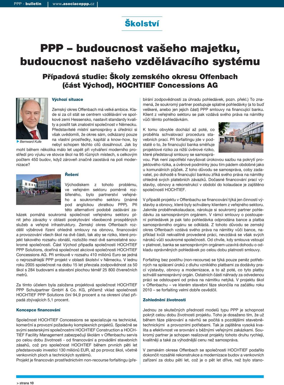 Představitelé místní samosprávy a úředníci si však uvědomili, že okres sám, odkázaný pouze na vlastní prostředky, kapitál a know-how, by Bernward Kulle nebyl schopen těchto cílů dosáhnout.