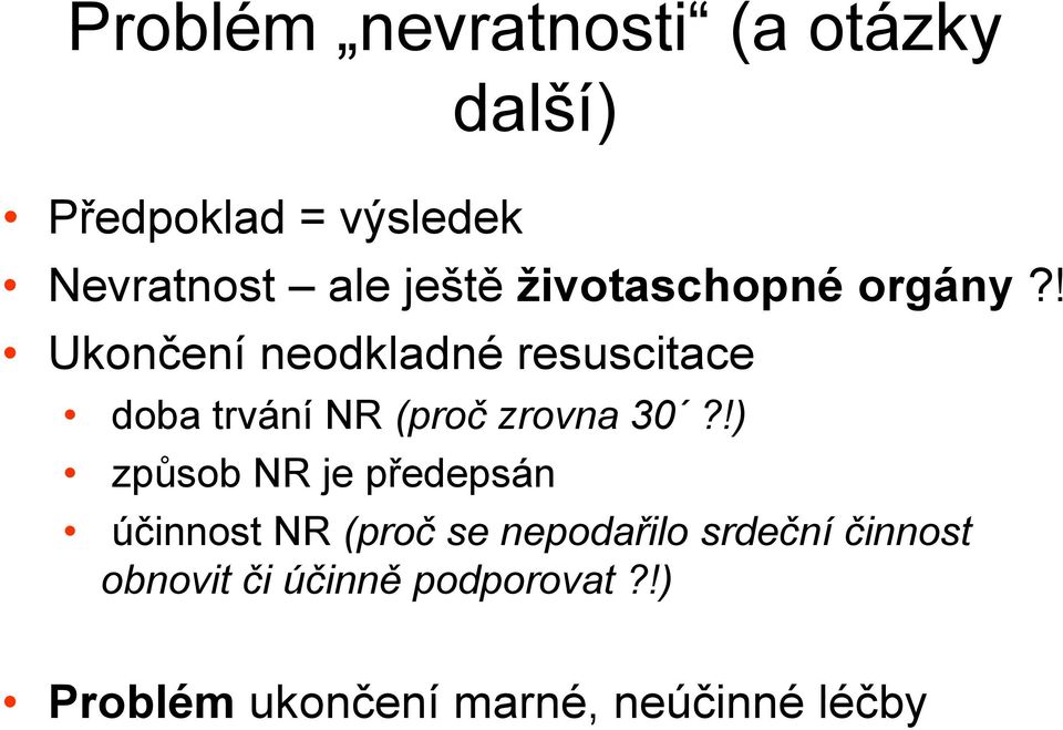 ! Ukončení neodkladné resuscitace doba trvání NR (proč zrovna 30?