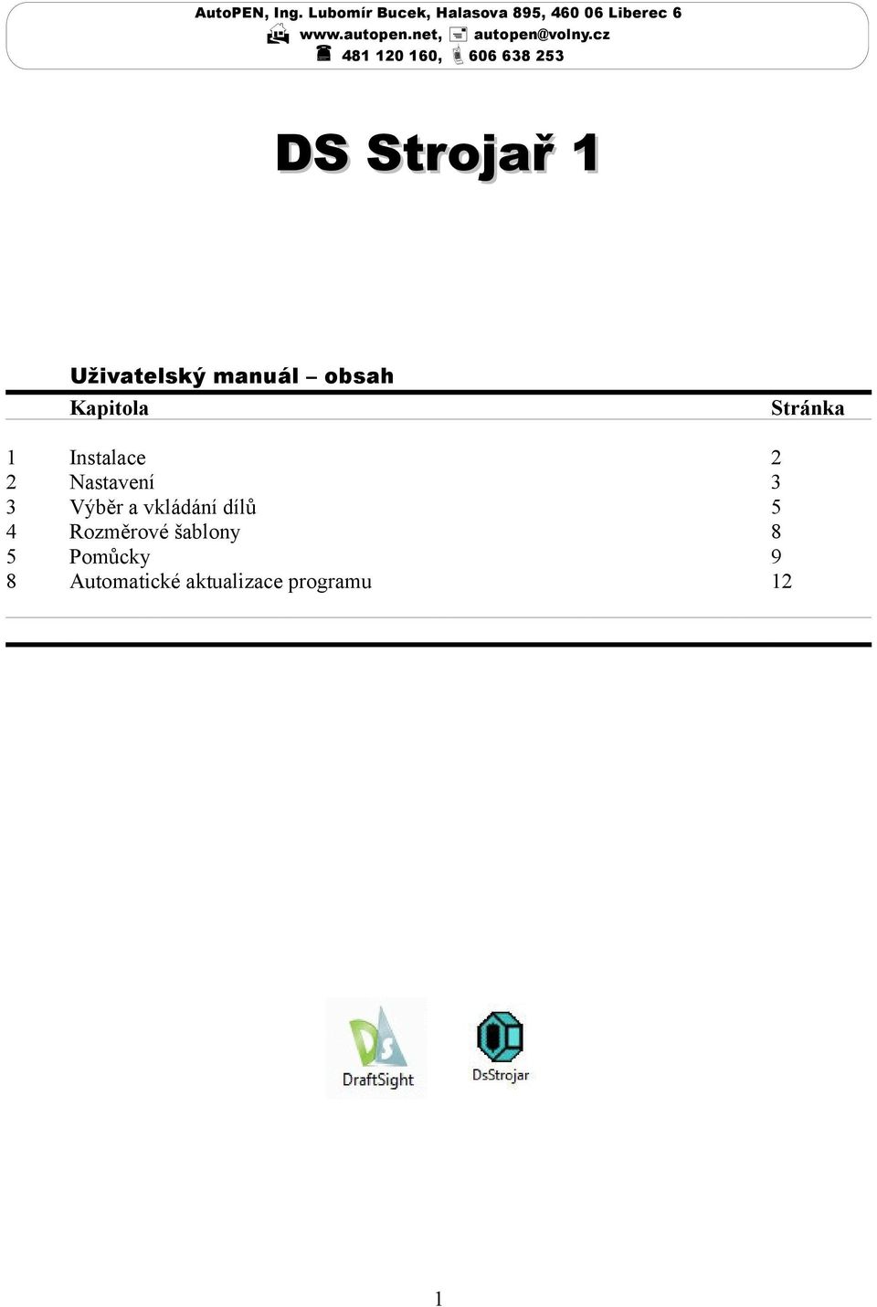 cz 481 120 160, 606 638 253 DS Strojař 1 Uživatelský manuál obsah Kapitola