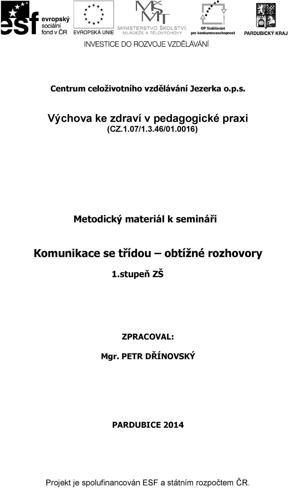 0016) Metodický materiál k semináři Komunikace se třídou obtížné