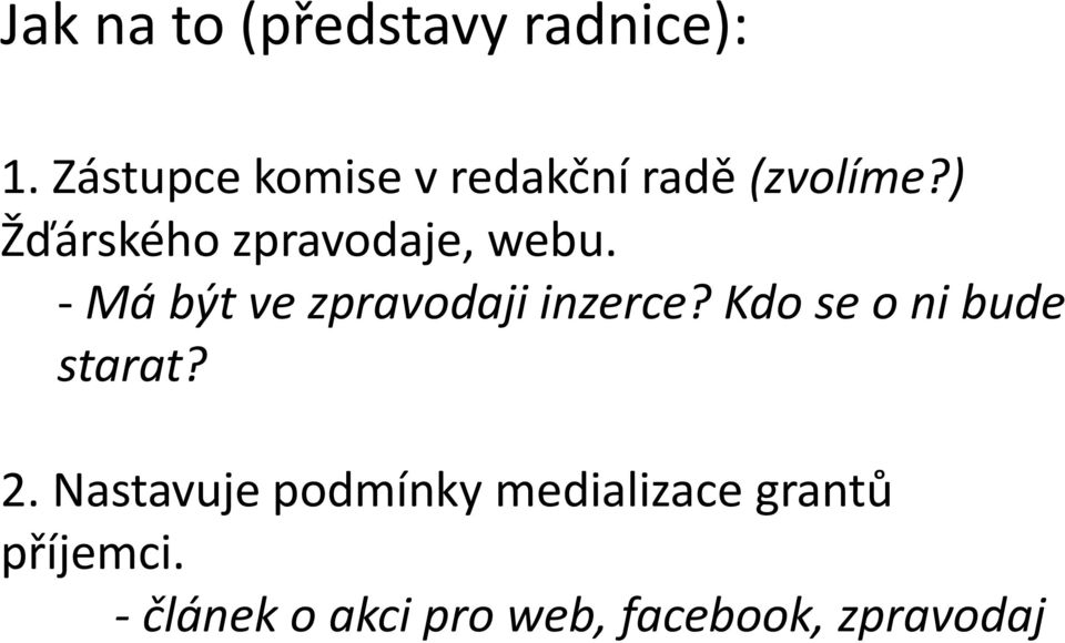 ) Žďárského zpravodaje, webu. - Má být ve zpravodaji inzerce?
