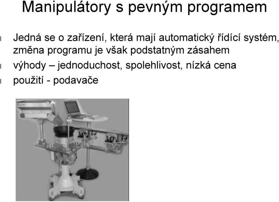 změna programu je však podstatným zásahem výhody