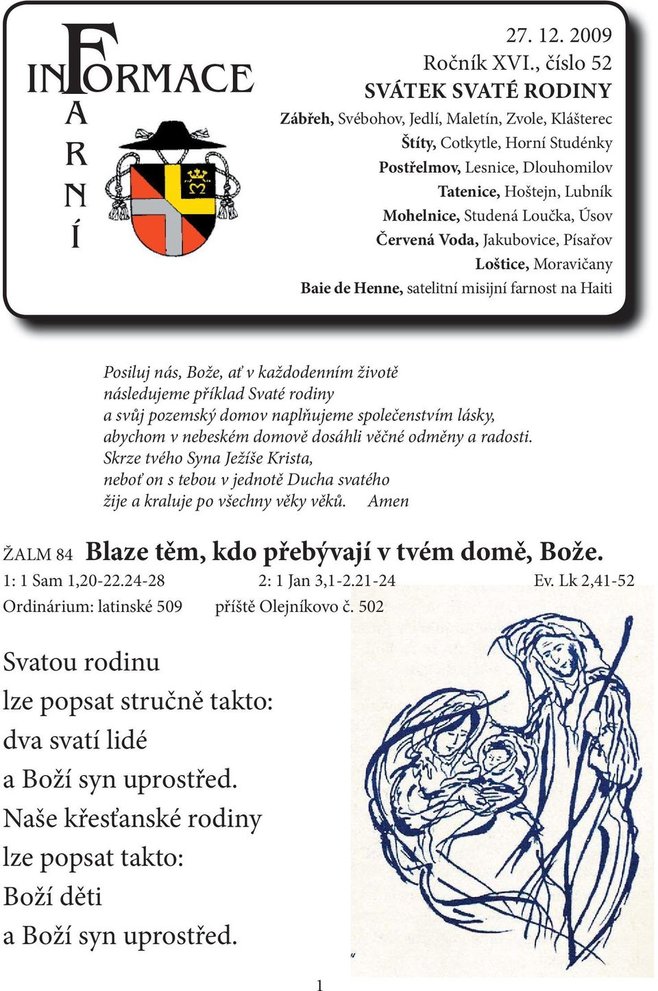 Úsov Červená Voda, Jakubovice, Písařov Loštice, Moravičany Baie de Henne, satelitní misijní farnost na Haiti Posiluj nás, Bože, ať v každodenním životě následujeme příklad Svaté rodiny a svůj