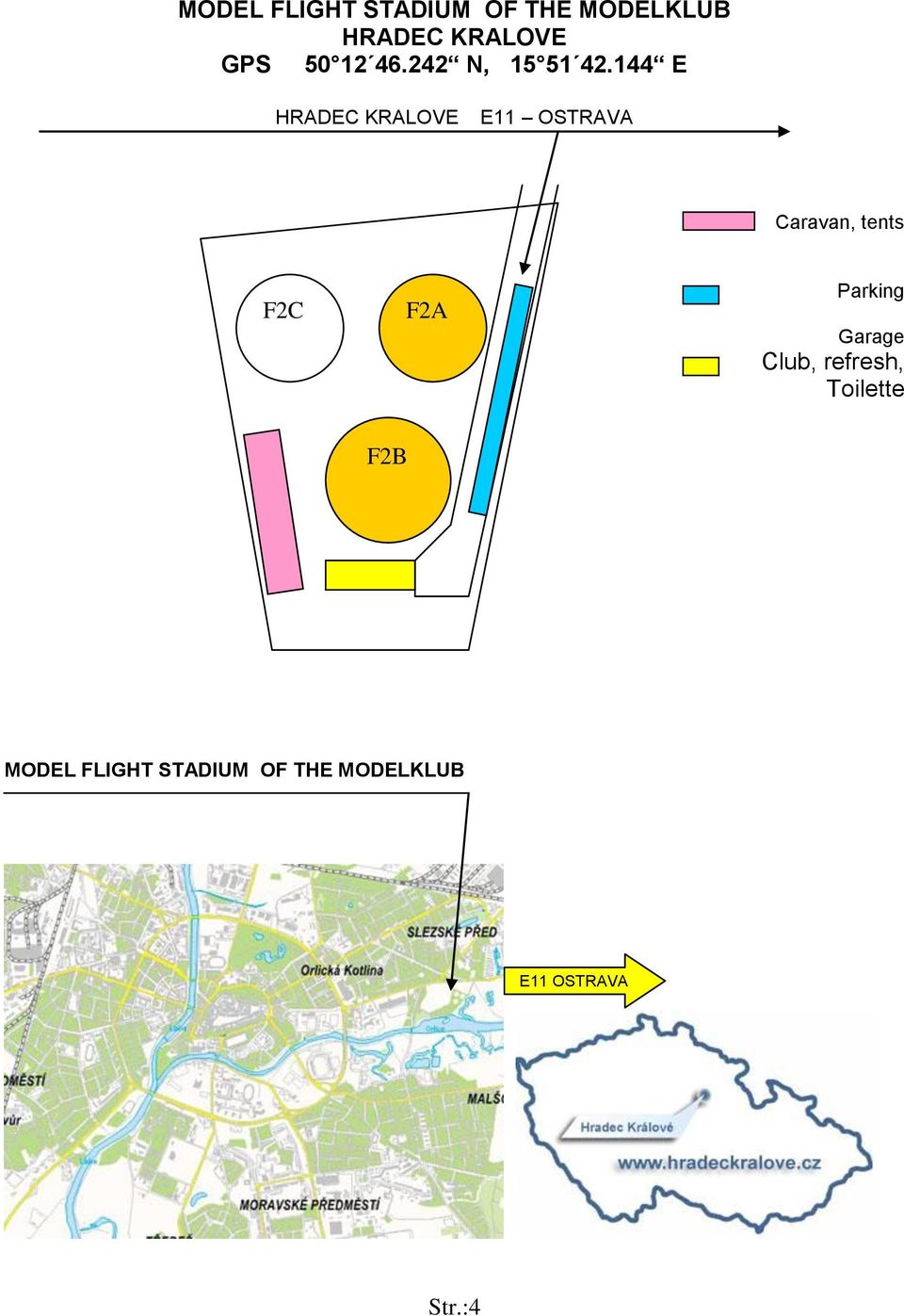 144 E HRADEC KRALOVE E11 OSTRAVA Caravan, tents F2C F2A