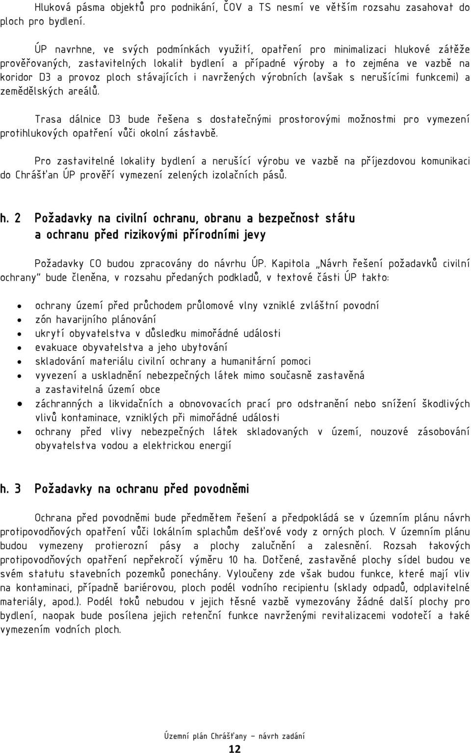 stávajících i navržených výrobních (avšak s nerušícími funkcemi) a zemědělských areálů.