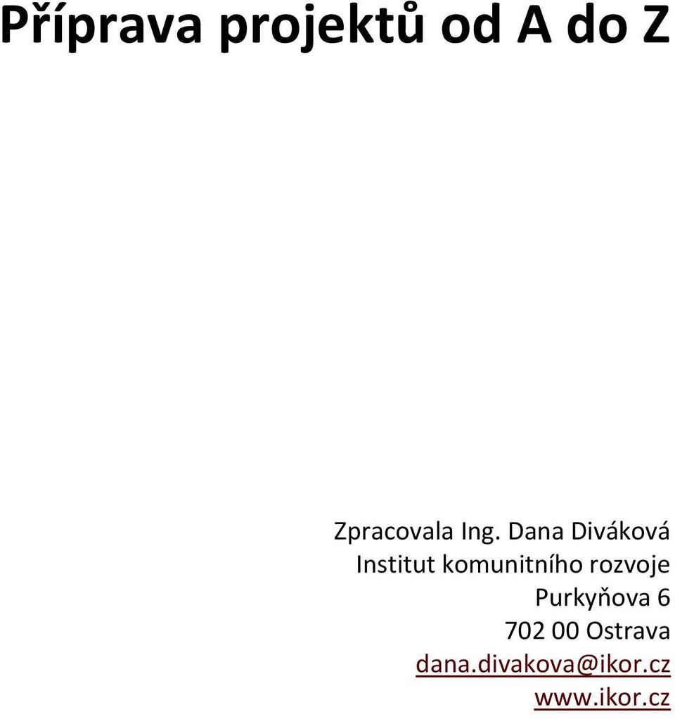 Dana Diváková Institut komunitního