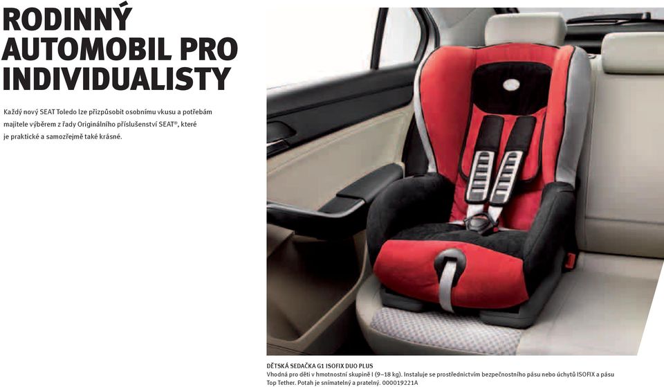 DĚTSKÁ SEDAČKA G1 ISOFIX DUO PLUS Vhodná pro děti v hmotnostní skupině I (9 18 kg).