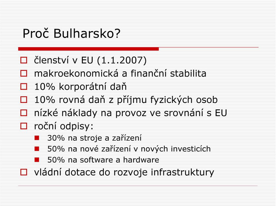 příjmu fyzických osob nízké náklady na provoz ve srovnání s EU roční odpisy: 30%