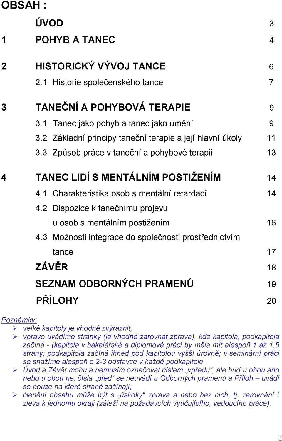 2 Dispozice k tanečnímu projevu u osob s mentálním postiţením 16 4.