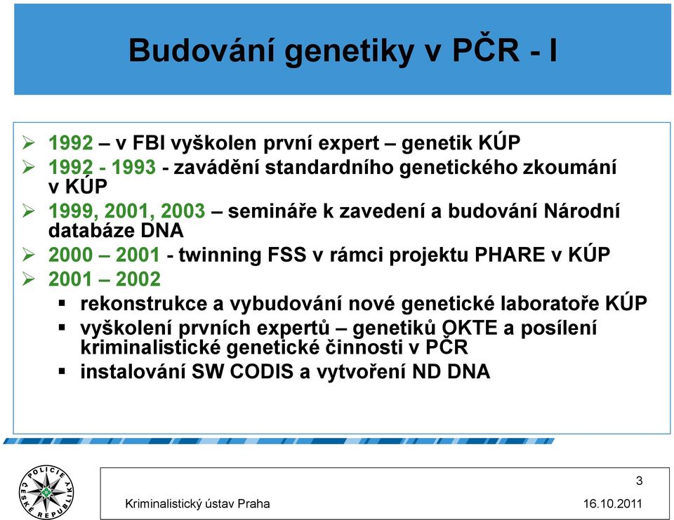 twinning FSS v rámci projektu PHARE v KÚP 2001 2002 rekonstrukce a vybudování nové genetické laboratoře KÚP