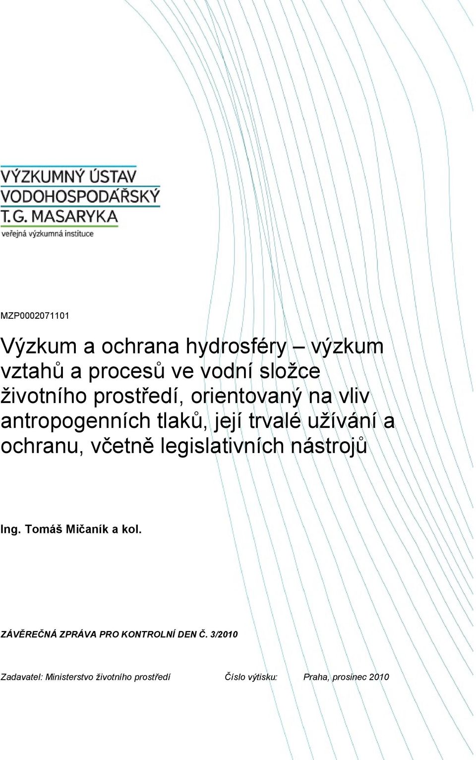 ochranu, včetně legislativních nástrojů Ing. Tomáš Mičaník a kol.