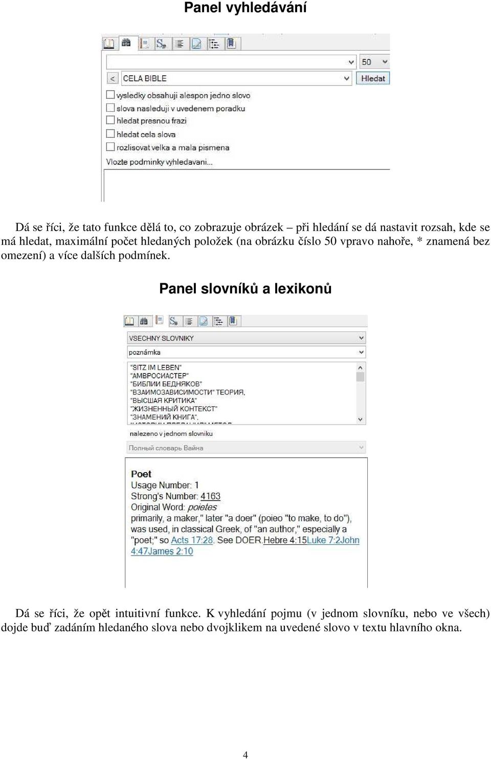 dalších podmínek. Panel slovníků a lexikonů Dá se říci, že opět intuitivní funkce.