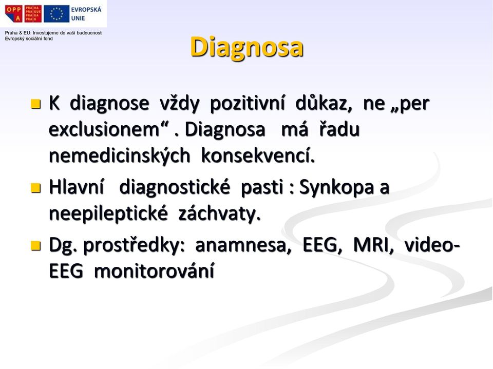 Hlavní diagnostické pasti : Synkopa a neepileptické