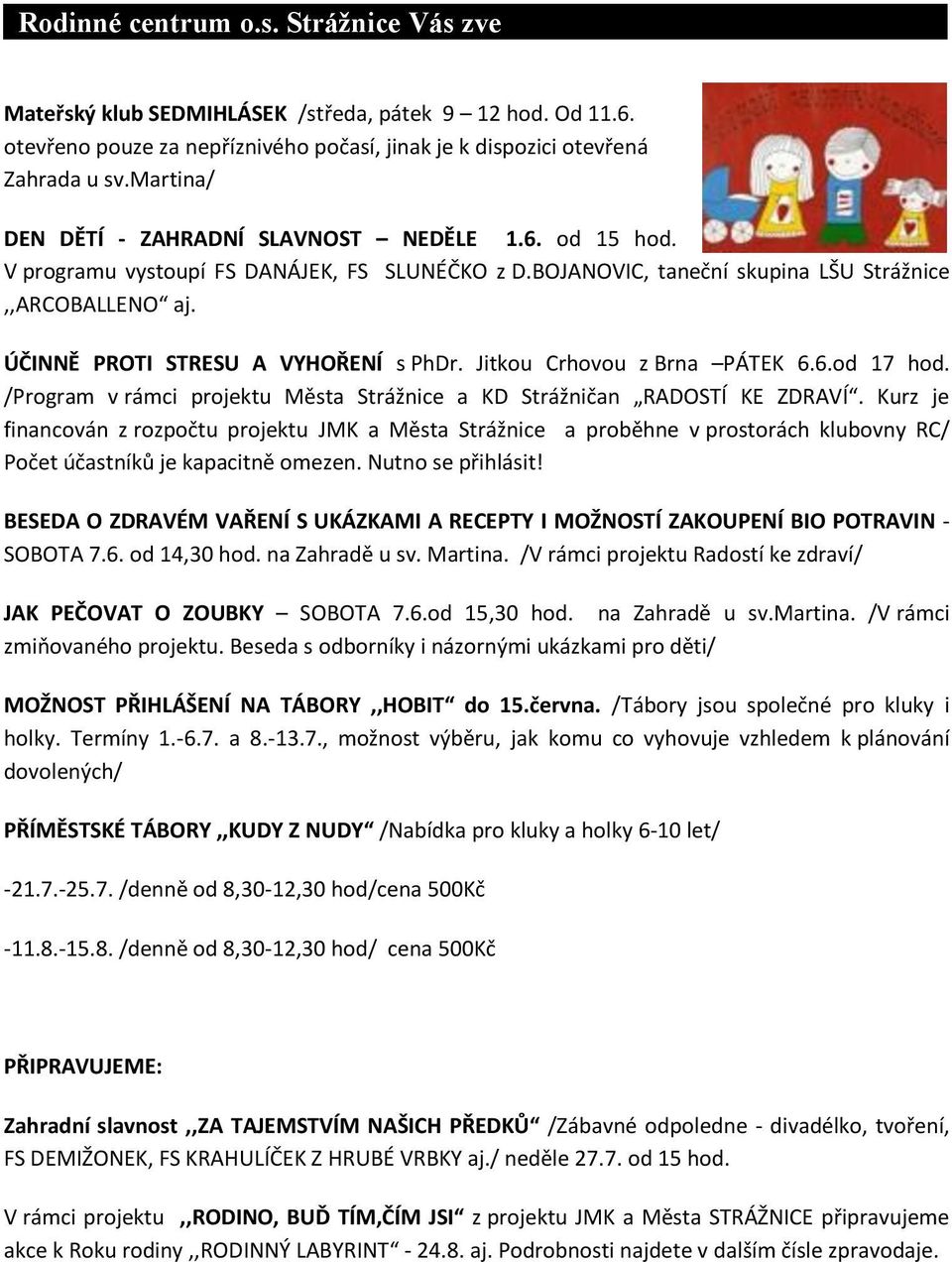 ÚČINNĚ PROTI STRESU A VYHOŘENÍ s PhDr. Jitkou Crhovou z Brna PÁTEK 6.6.od 17 hod. /Program v rámci projektu Města Strážnice a KD Strážničan RADOSTÍ KE ZDRAVÍ.