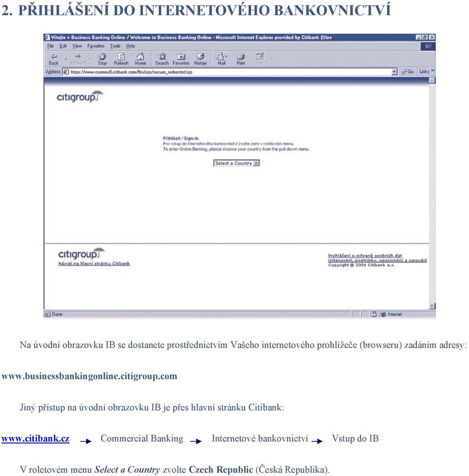 com Jiný přístup na úvodní obrazovku IB je přes hlavní stránku Citibank: www.citibank.