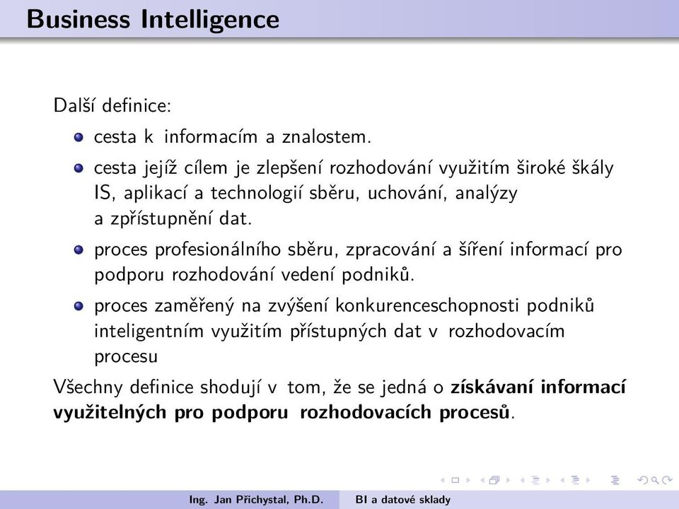 rozhodování vedení podniků proces zaměřený na zvýšení konkurenceschopnosti podniků inteligentním využitím přístupných dat v rozhodovacím