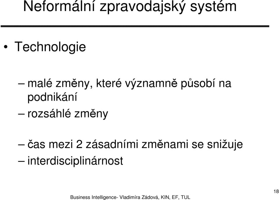 působí na podnikání rozsáhlé změny čas