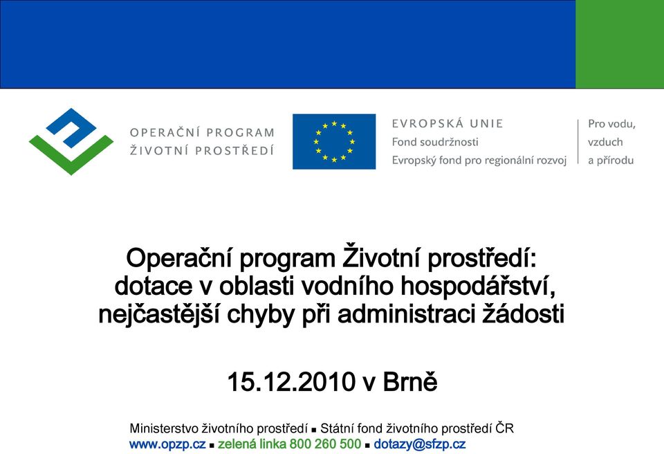 2010 v Brně Ministerstvo životního prostředí Státní fond