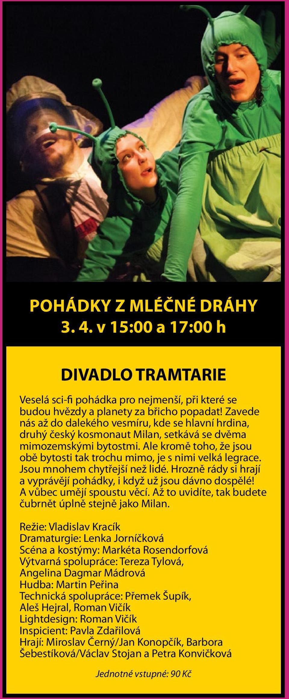 Ale kromě toho, že jsou obě bytosti tak trochu mimo, je s nimi velká legrace. Jsou mnohem chytřejší než lidé. Hrozně rády si hrají a vyprávějí pohádky, i když už jsou dávno dospělé!