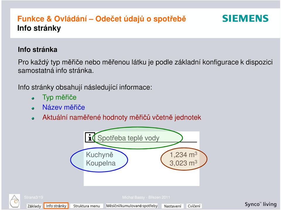 Info stránky obsahují následující informace: Typ měřiče Název měřiče Aktuální naměřené