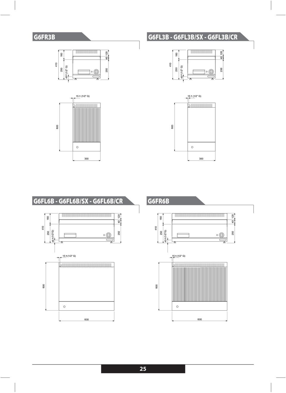 3 3 G6FL6B - G6FL6B/SX - G6FL6B/CR G6FR6B 1 5 6 5 (1/2" G) 6