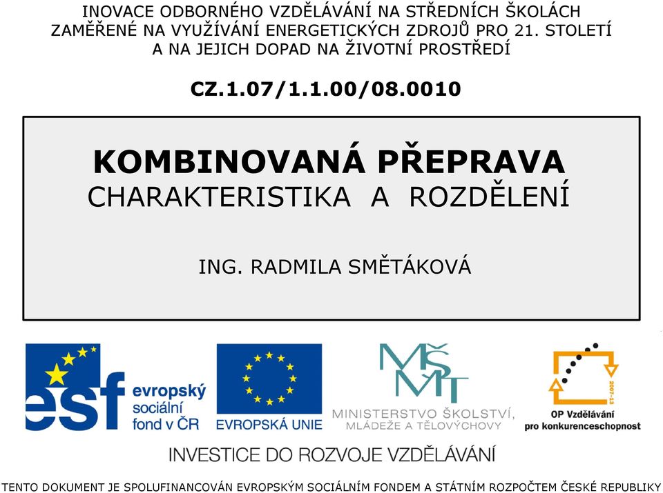 1.00/08.0010 KOMBINOVANÁ PŘEPRAVA CHARAKTERISTIKA A ROZDĚLENÍ ING.