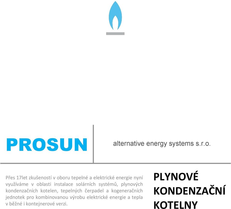 instalace solárních systémů, plynových kondenzačních kotelen, tepelných čerpadel a