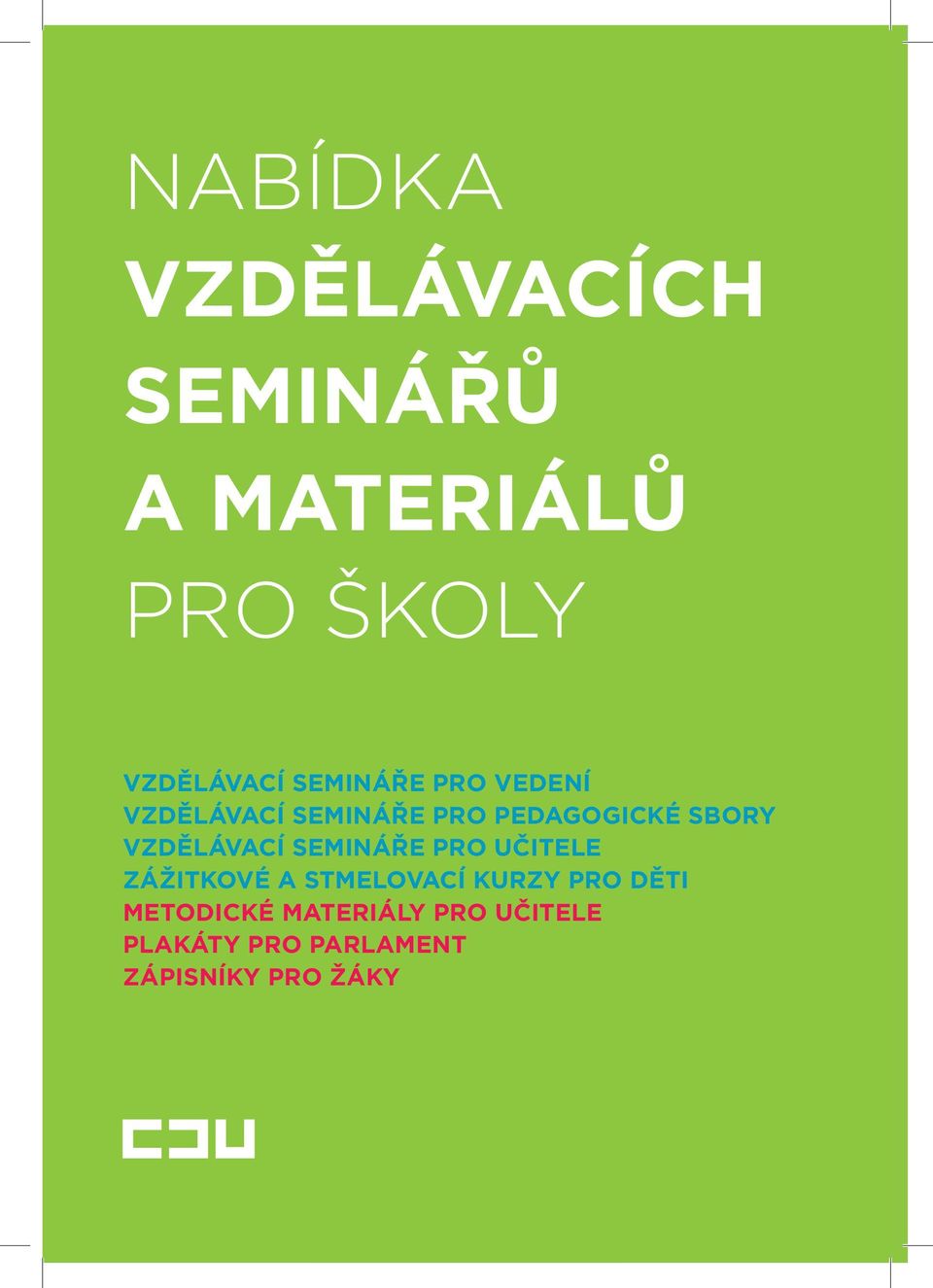 VZDĚLÁVACÍ SEMINÁŘE PRO UČITELE ZÁŽITKOVÉ A STMELOVACÍ KURZY PRO