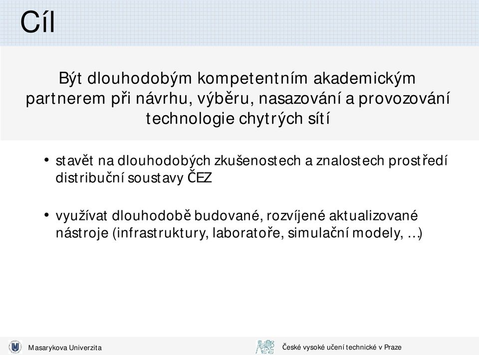 zkušenostech a znalostech prost edí distribu ní soustavy EZ využívat dlouhodob