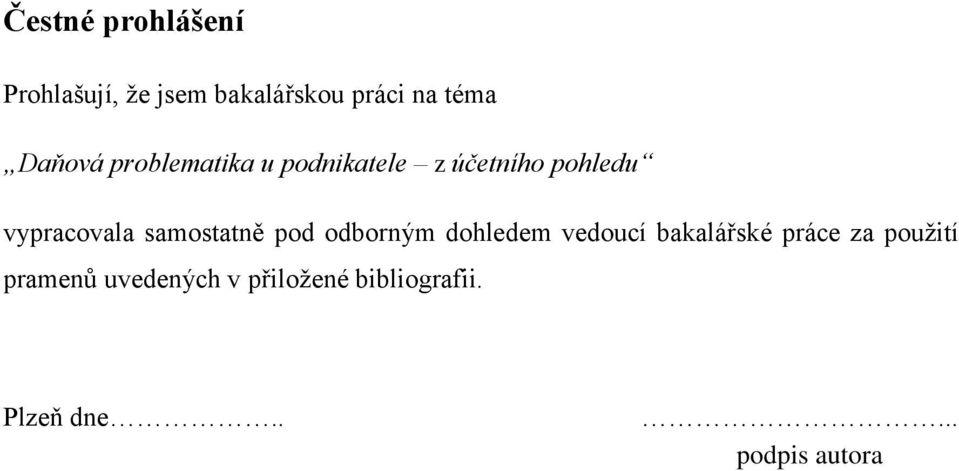 samostatně pod odborným dohledem vedoucí bakalářské práce za