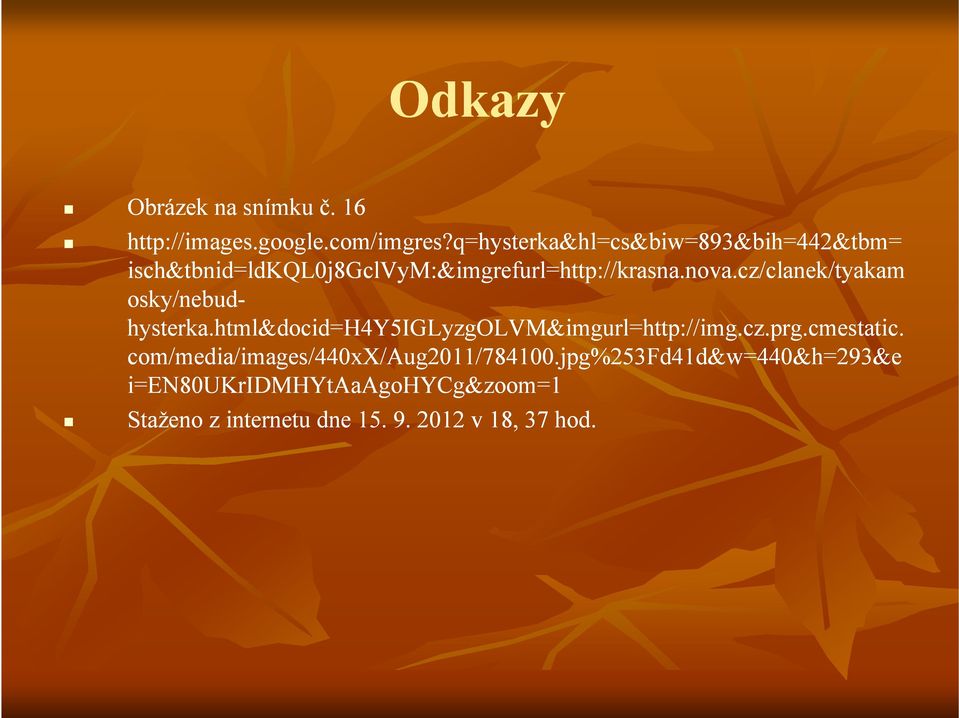 cz/clanek/tyakam osky/nebud-osky/nebud hysterka.html&docid=h4y5iglyzgolvm&imgurl=http://img.cz.prg.