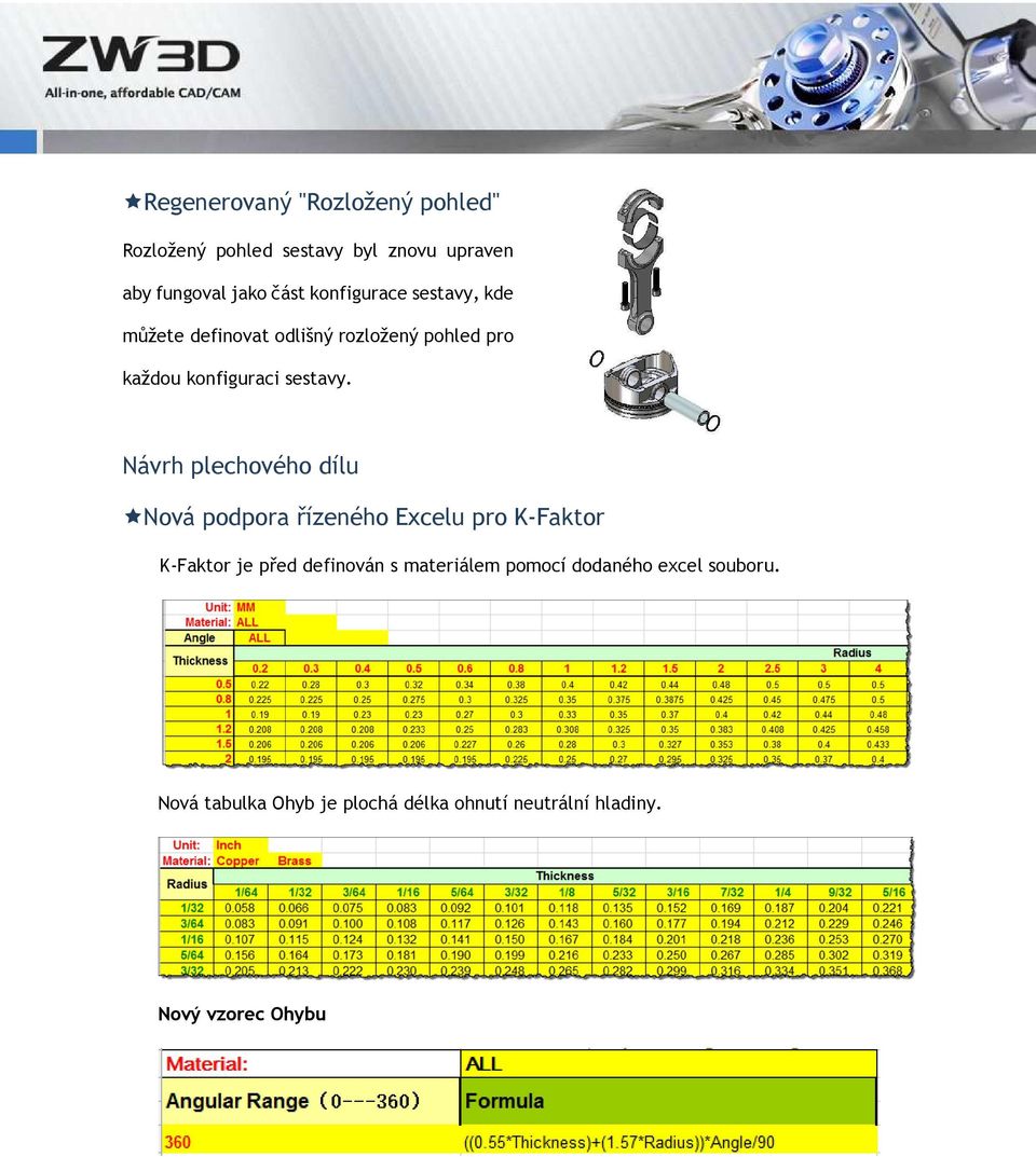 Návrh plechového dílu Nová podpora řízeného Excelu pro K-Faktor K-Faktor je před definován s
