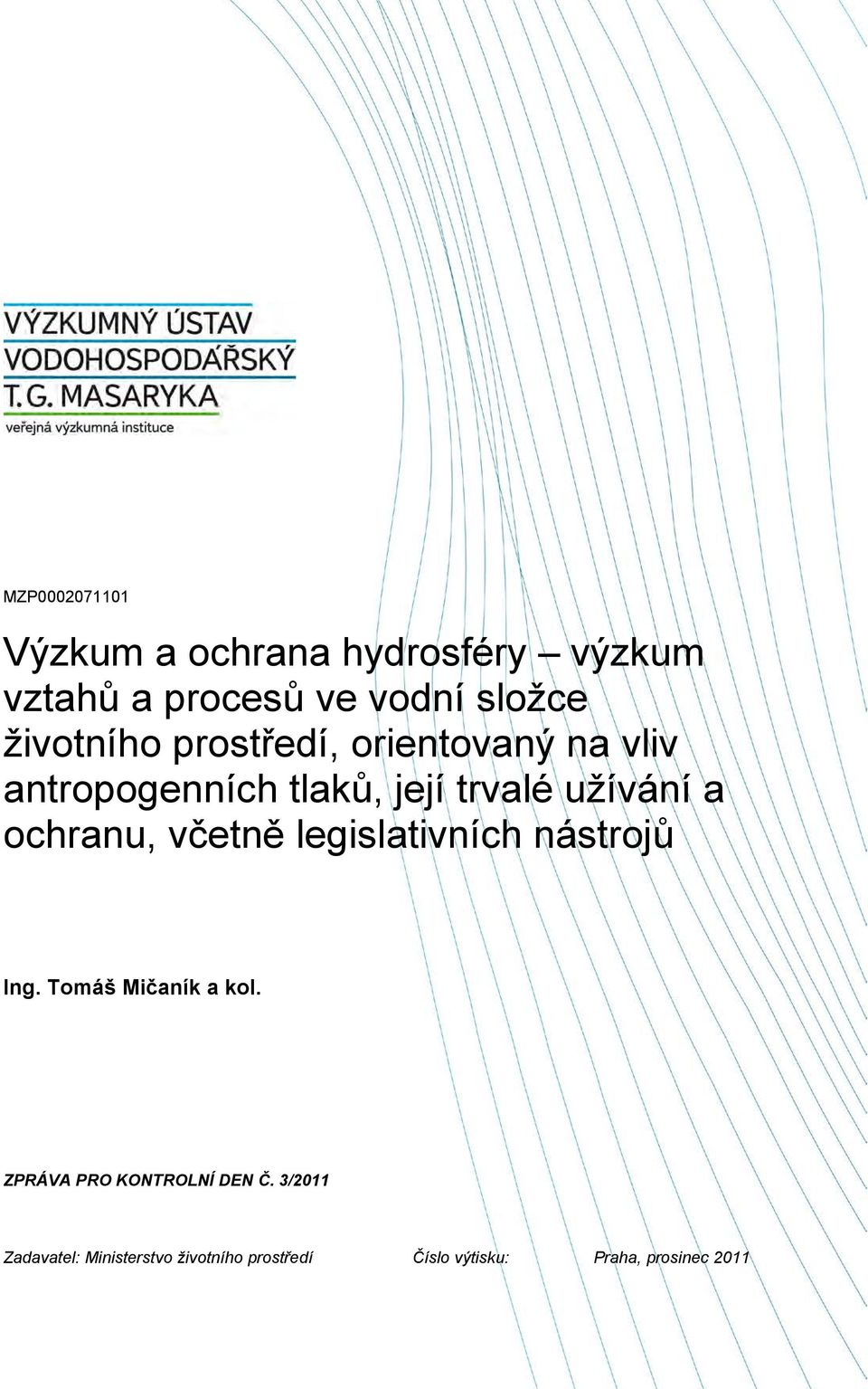 ochranu, včetně legislativních nástrojů Ing. Tomáš Mičaník a kol.