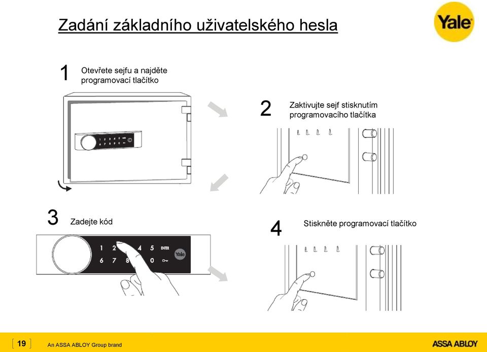 2 Zaktivujte sejf stisknutím programovacího