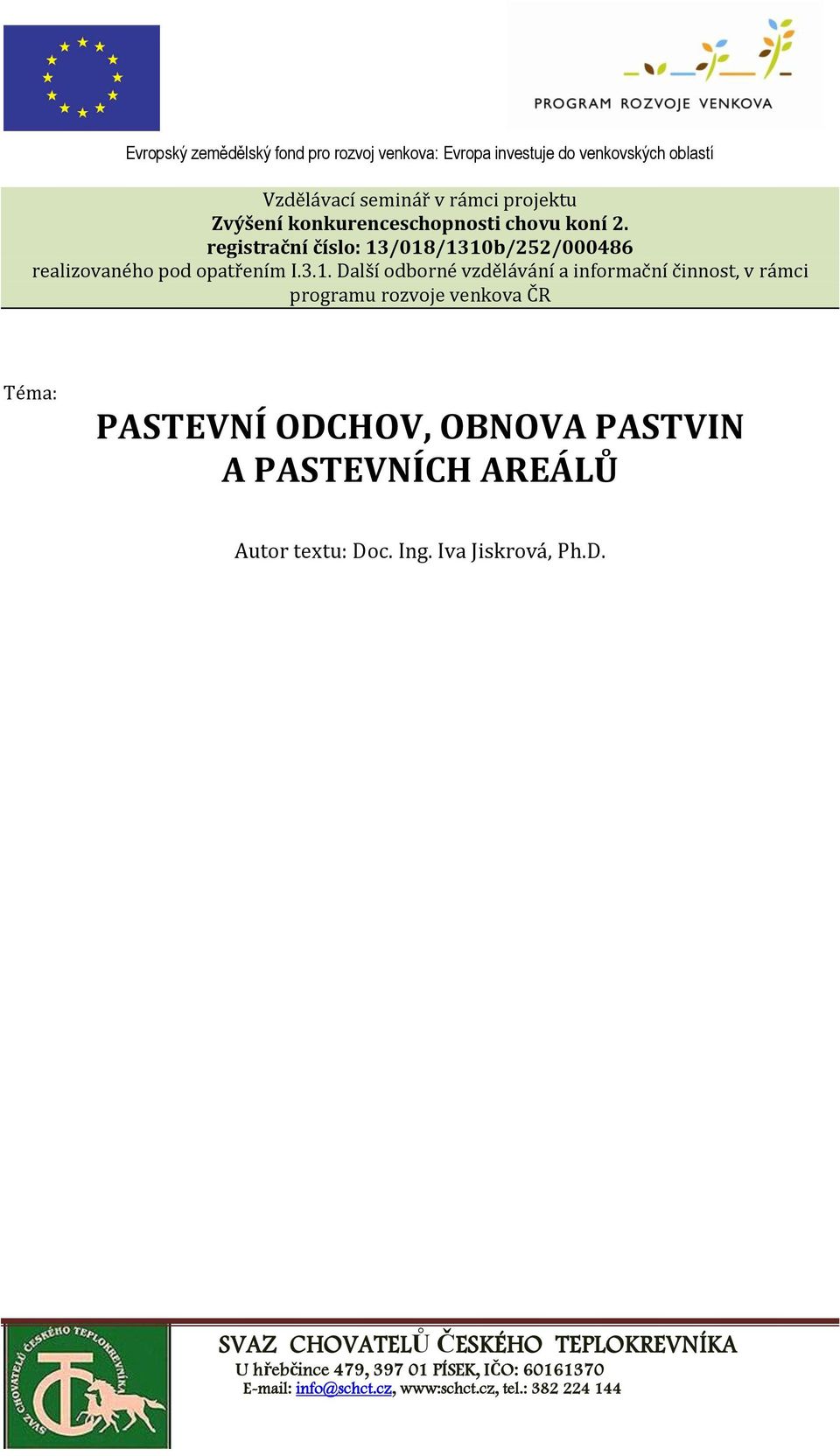 /018/1310b/252/000486 realizovaného pod opatřením I.3.1. Další odborné vzdělávání a