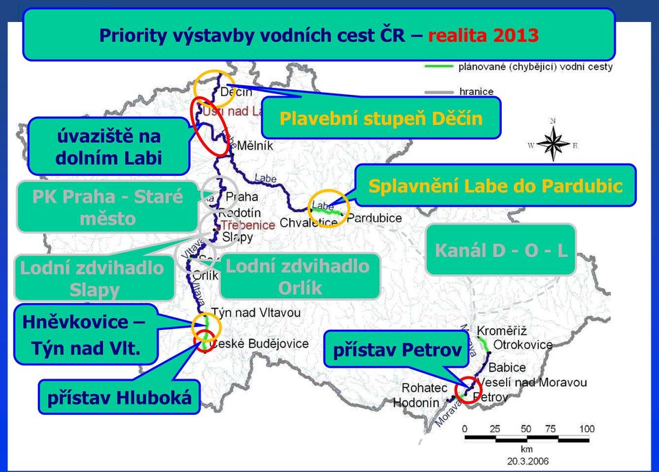 do Pardubic Lodní zdvihadlo Slapy Lodní zdvihadlo Orlík Kanál D O