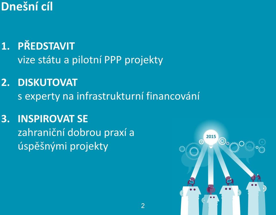 DISKUTOVAT s experty na infrastrukturní financování 3.